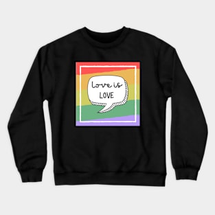 Love is love lgbt Crewneck Sweatshirt